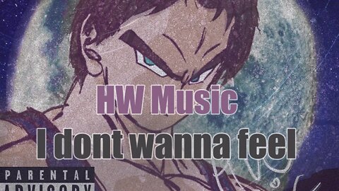 HW MUSIC - I dont wanna feel (Audio)
