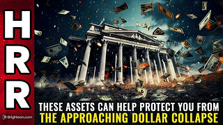 These ASSETS can help protect you from the approaching DOLLAR COLLAPSE
