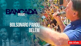 BOLSONARO PAROU BELÉM - AO VIVO: BANCADA BRADO - 20/10/2023