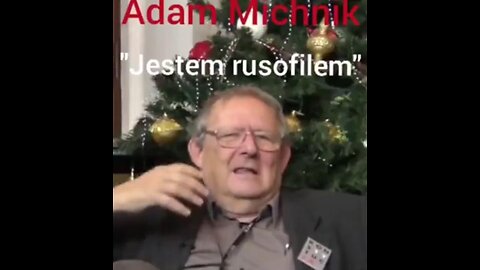 Michnik a real Russophile