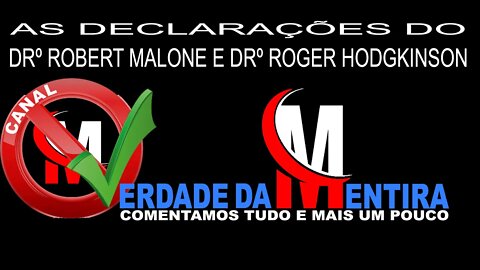 As Declarações do Drº Robert Malone e do Drº Roger Hodgkinson