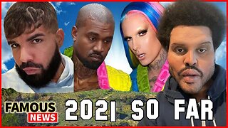 2021 So Far... Drake's Hair, The Weeknd's Face & Kanye Rumours | Famous News