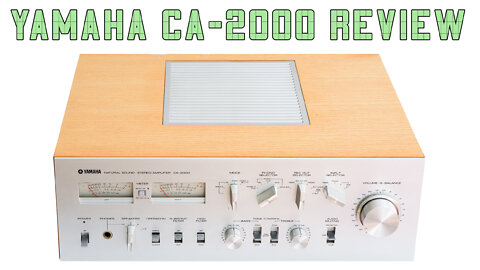 Yamaha CA-2000 (CA-2010) Integrated Amplifier Review (Second Reupload)