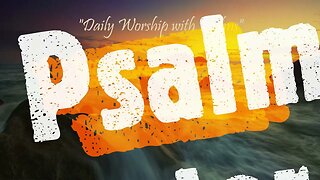 Daily Worship with Psalms (Psalms 62 - June 4, 2023)