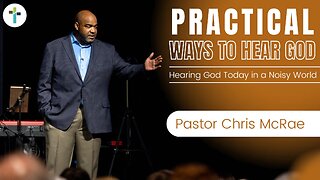 Practical Ways To Hear God | Pastor Chris McRae