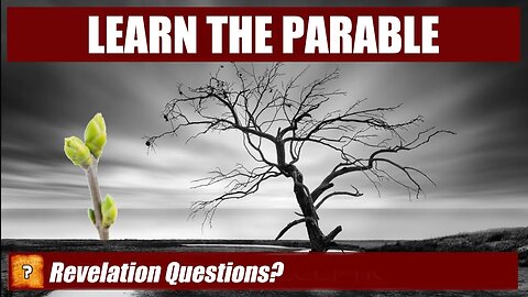 Learn The Parable (The Fig Tree)