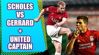 Paul Scholes Speaks on Gerrard & United Captaincy