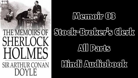 Memoir 03 - Stock-Broker's Clerk by Sir Arthur Conan Doyle || Hindi Audiobook