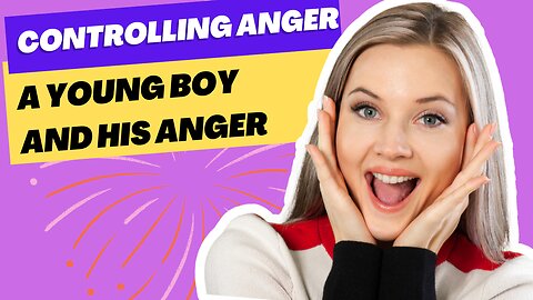 Lesson to practice: Controlling Anger