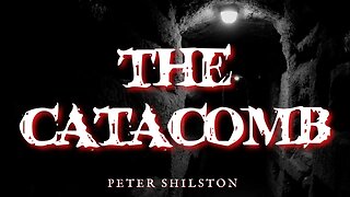 The Catacomb by Peter Shilston #horrorpodcast #audiobook