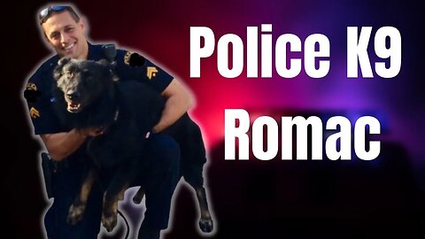 Police K9 Tribute, to Romac | "Two feet move the body, four paws move the soul." Unknown