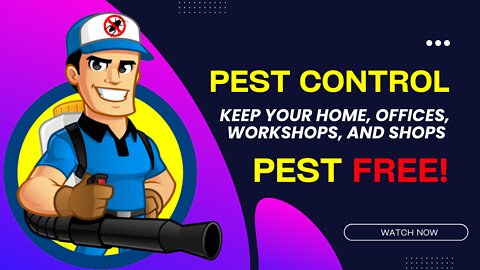 PEST CONTROL Keep your home, offices, workshops, and shops PEST FREE!
