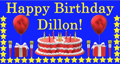 Happy Birthday 3D - Happy Birthday Dillon - Happy Birthday To You - Happy Birthday Song