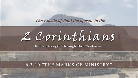 2 Corinthians 6:3-10 "The Marks of Ministry"