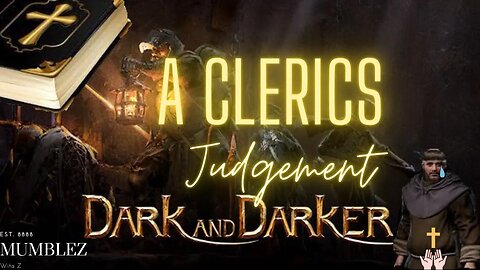 Dark And Darker | A Clerics Judgement |
