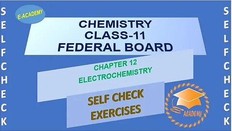 Chemistry| Class 11| Chapter#12| Electrochemistry| Self Check Exercise