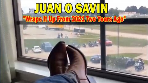 JUAN O SAVIN: "Wraps It Up From 2021 Two Years Ago"