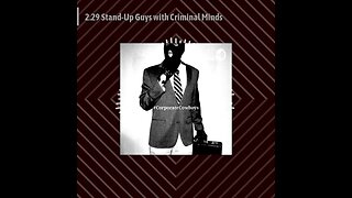 Corporate Cowboys Podcast - 2.29 Stand-Up Guys with Criminal Minds