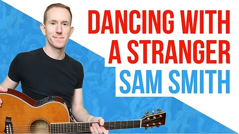 Dancing With A Stranger ★ Sam Smith ★ Guitar Lesson - Easy Acoustic Chords Tutorial