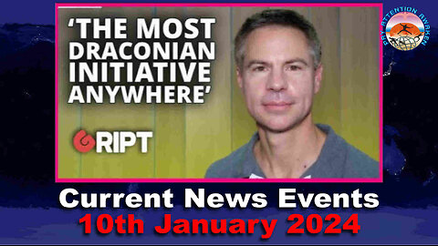 Current News Events - 10th January 2024 - Where We Are Today...