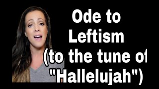 Song: Ode to Leftism (to the tune of "Hallelujah"
