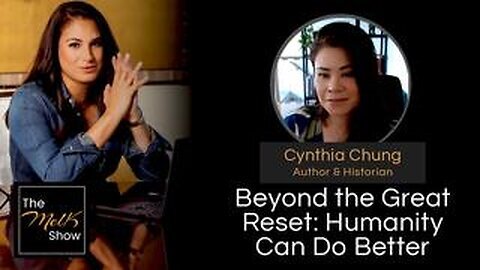 Mel K & Cynthia Chung - Beyond the Great Reset- Humanity Can Do Better - 07.04.2024