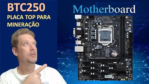 REVIEW DA PLACA MÃE BTC250 - A MAIS TOP PARA MINERAÇÃO DE CRIPTOMOEDAS