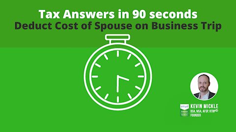 Spouse Business Trip Deductions | Tax Answers in 90 seconds | Mickle & Associates, P.A.
