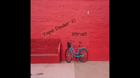 Xtra8 - Tape Dealer 10