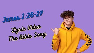 James 1:26-27 [Lyric Video] - The Bible Song