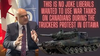 Absolutely Appalling Liberals wanted to use WAR Tanks on Canadians during the truckers protest