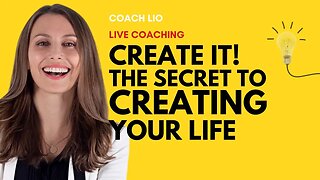 Create it! The secret behind creating your life