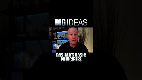 Bashar's Basic Principles #Shorts