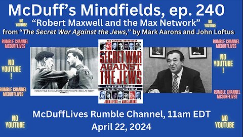 McDuff's Mindfields, ep. 240: "Robert Maxwell and the Max Network"