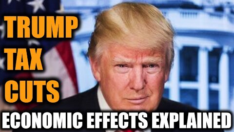 Trump Tax Cuts Economic Effects on the US Explained | President Donald Trump | America #Trump