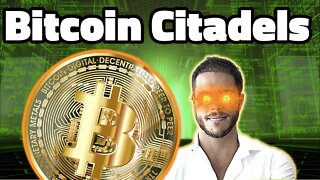What is a Bitcoin Citadel?
