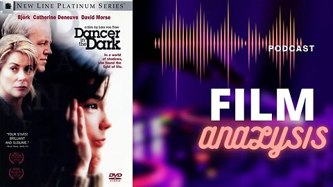 Film Podcast Episode 01 Dancer in the Dark