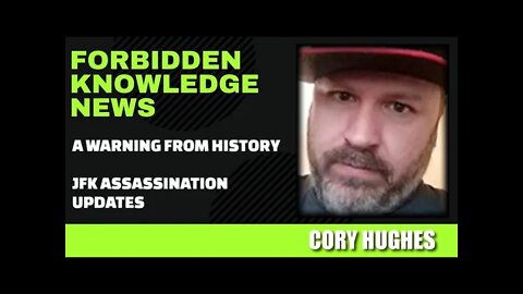 A Warning From History - JFK Assassination Updates with Cory Hughes