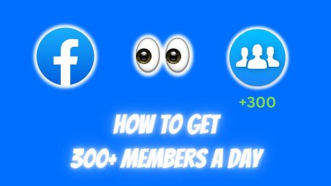 HOW TO GET 300+ MEMBERS A DAY ON FACEBOOK GROUPS (NEW 2023 METHOD)