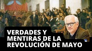 Verdades y mentiras de la Revolución de Mayo