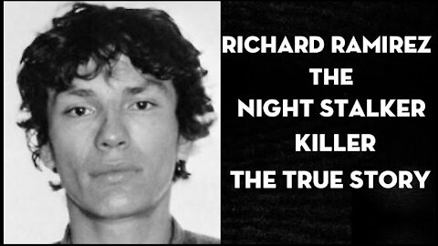 Richard Ramirez (The Night Stalker Killer) The true story