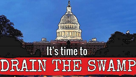 It's Time to Drain The Swamp!