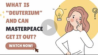 What Is "Deuterium?" And Can MasterPeace Get It Out?