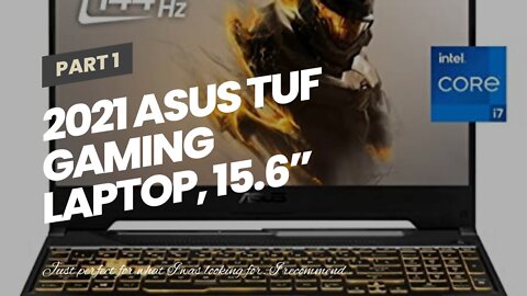 2021 ASUS TUF Gaming Laptop, 15.6” 144Hz FHD IPS Display, 11th Gen Intel Core i7-11800H (up to...