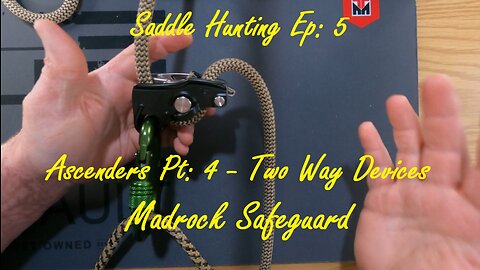 Saddle Hunting Ep5 | Ascenders Pt4 - Two-way Devices | Madrock Safeguard