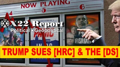 X22 REPORT 3/24/22 - TRUMP SUES [HRC] & THE [DS], HOW DO YOU INTRODUCE EVIDENCE LEGALLY