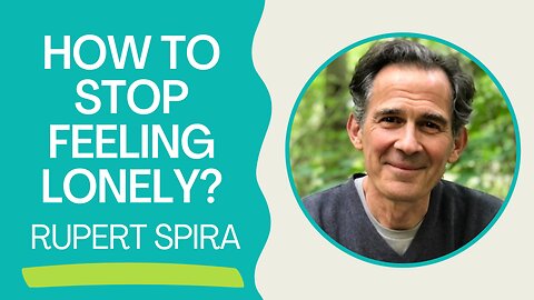 How To Stop Feeling Lonely | Rupert Spira