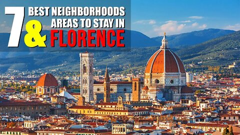 7 BEST NEIGHBORHOODS & AREAS TO STAY IN FLORENCE