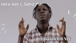 Heare Am I, Send Me! - Isaiah 6:8 NIV