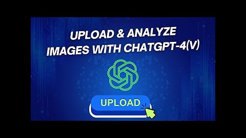 How to Upload Images to ChatGPT-4: Step-by-Step Demonstration And Image Analysis (ChatGPT-4V)